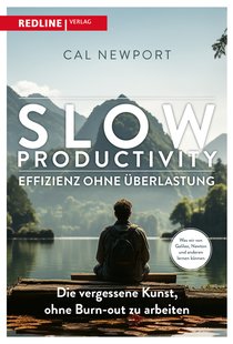 Slow Productivity – Effizienz ohne Überlastung